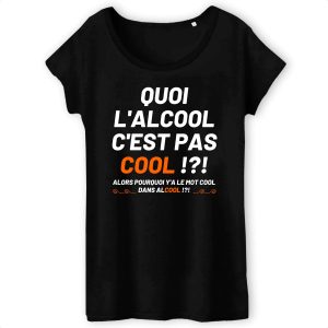 T-Shirt Femme Quoi l'alcool c'est pas cool 3 T Shirt Femme Quoi lalcool cest pas cool 3266 4