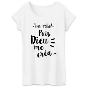 T-Shirt Femme Rien n'allait puis Dieu me crea 1 T Shirt Femme Rien nallait puis Dieu me cra 8854 2