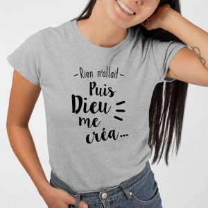 T-Shirt Femme Rien n'allait puis Dieu me crea 4 T Shirt Femme Rien nallait puis Dieu me cra 8854 5