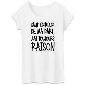 T-Shirt Femme Sauf erreur j’ai raison T-Shirt Femme Sauf erreur j’ai raison