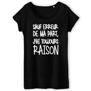 T-Shirt Femme Sauf erreur j'ai raison 3 T Shirt Femme Sauf erreur jai raison 6623 4