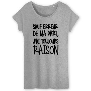T-Shirt Femme Sauf erreur j'ai raison 5 T Shirt Femme Sauf erreur jai raison 6623 6