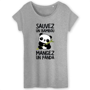 T-Shirt Femme Sauvez un bambou, mangez un panda 5 T Shirt Femme Sauvez un bambou mangez un panda 5614 6