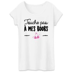 T-Shirt Femme Touche pas a mes boobs