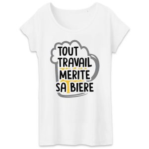 T-Shirt Femme Tout travail merite sa biere