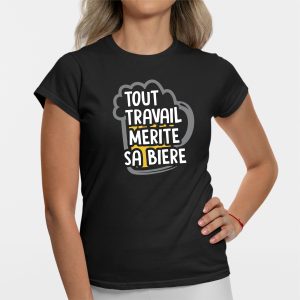 T-Shirt Femme Tout travail merite sa biere 4 T Shirt Femme Tout travail mrite sa bire 9989 5