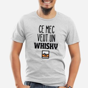 T-Shirt Homme Ce mec veut un whisky 4 T Shirt Homme Ce mec veut un whisky 6788 5
