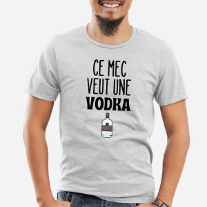 T Shirt Homme Ce mec veut une vodka 4013 5