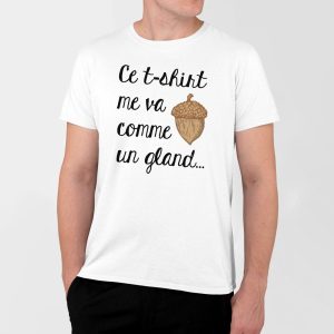 T-Shirt Homme Ce tee-shirt me va comme un gland T-Shirt Homme Ce tee-shirt me va comme un gland