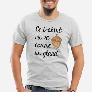 T-Shirt Homme Ce tee-shirt me va comme un gland 4 T Shirt Homme Ce tee shirt me va comme un gland 7465 5