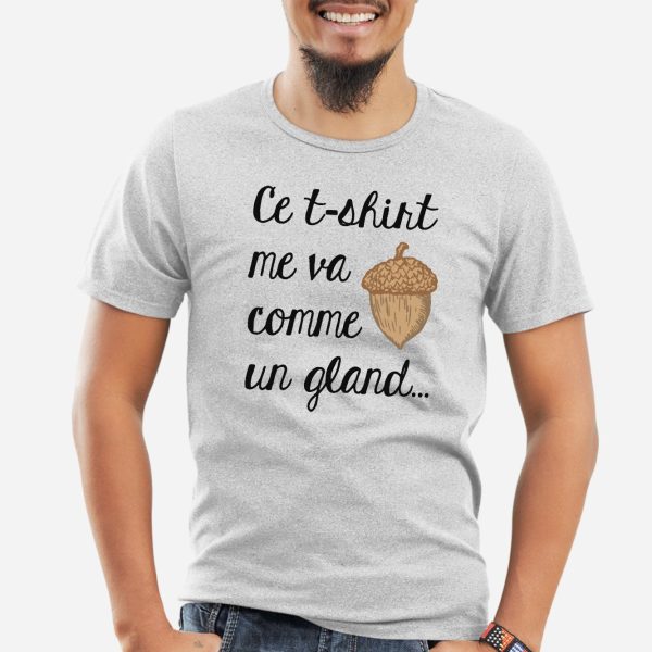 T-Shirt Homme Ce tee-shirt me va comme un gland