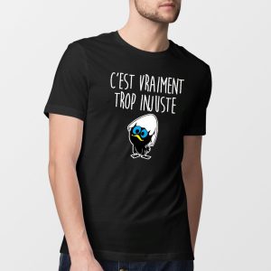 T-Shirt Homme C'est vraiment trop injuste 2 T Shirt Homme Cest vraiment trop injuste 9374 3