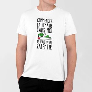 T-Shirt Homme Commencez la semaine sans moi T-Shirt Homme Commencez la semaine sans moi
