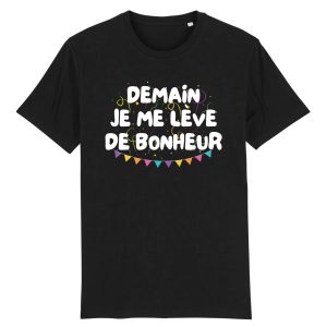 T Shirt Homme Demain je me lve de bonheur 8745 4