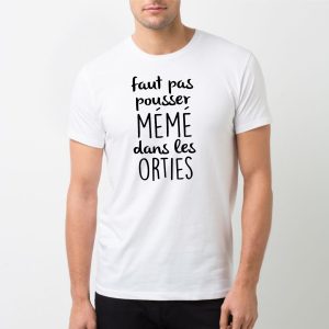 T-Shirt Homme Faut pas pousser meme T-Shirt Homme Faut pas pousser meme