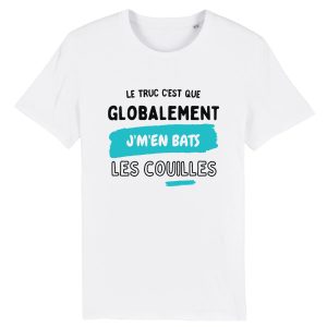 T-Shirt Homme Globalement j’m’en bats les couilles T-Shirt Homme Globalement j’m’en bats les couilles