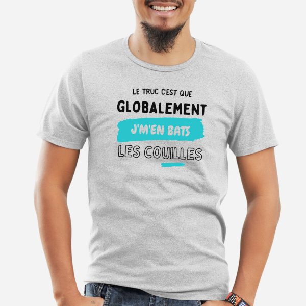 T-Shirt Homme Globalement j’m’en bats les couilles