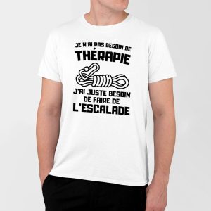 T-Shirt Homme Je n’ai pas besoin de therapie juste d’escalade T-Shirt Homme Je n’ai pas besoin de therapie juste d’escalade