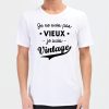 T-Shirt Homme Je ne suis pas vieux je suis vintage