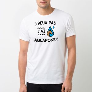 T-Shirt Homme J’peux pas j’ai aquaponey T-Shirt Homme J’peux pas j’ai aquaponey