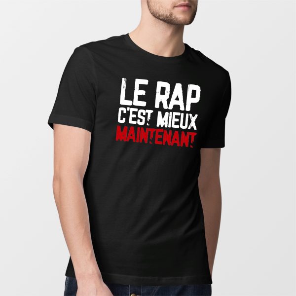 T-Shirt Homme Le rap c’est mieux maintenant