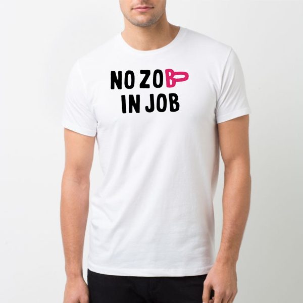T-Shirt Homme No zob in job