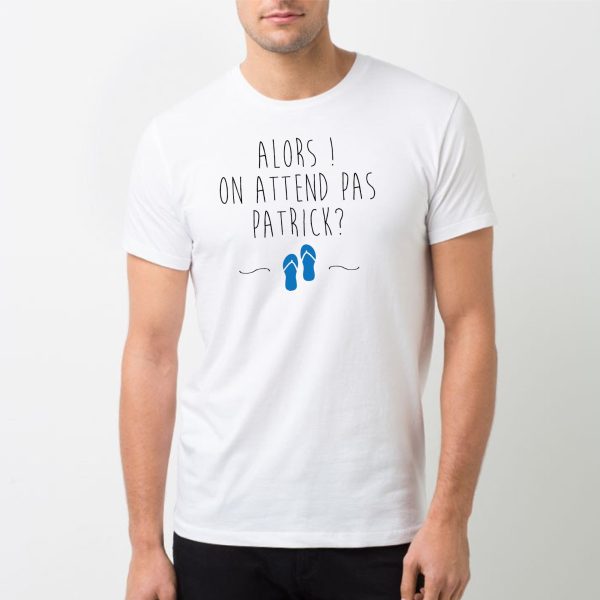 T-Shirt Homme On attend pas Patrick