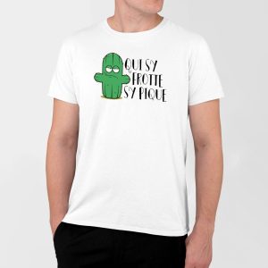 T-Shirt Homme Qui s’y frotte s’y pique T-Shirt Homme Qui s’y frotte s’y pique