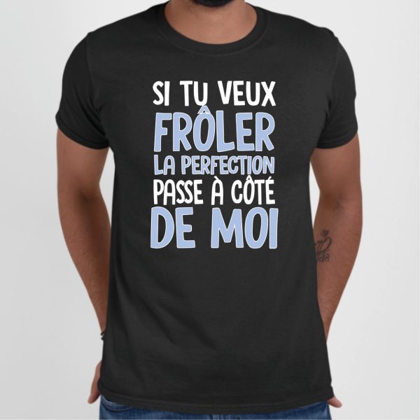 T-Shirt Homme Si tu veux froler la perfection