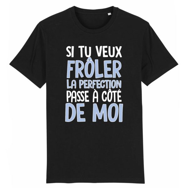 T-Shirt Homme Si tu veux froler la perfection