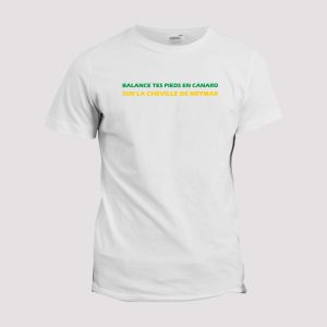 T-shirt Balance tes pieds en canard sur la cheville de Neymar T-shirt Balance tes pieds en canard sur la cheville de Neymar