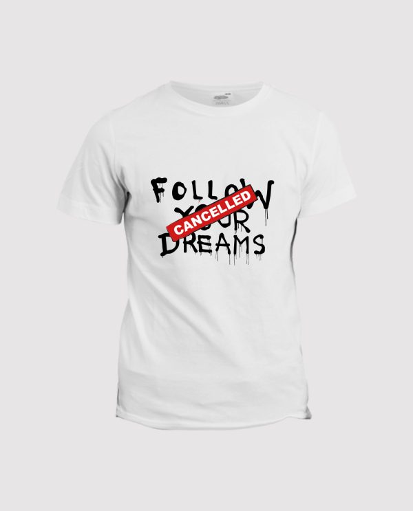 T-shirt Banksy  Follow you dream cancelled