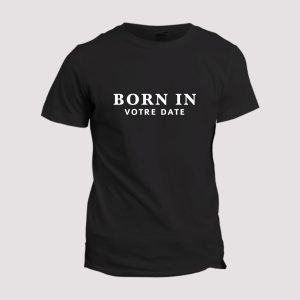 T-shirt Born in T-shirt Born in