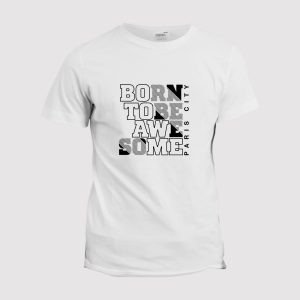 T-shirt Born to be Awesome T-shirt Born to be Awesome