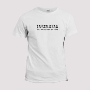T-shirt Cette nuit j’ai sorti mon zizi T-shirt Cette nuit j’ai sorti mon zizi