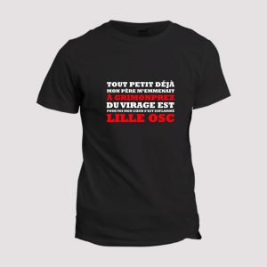 T-shirt Chant supporter  Lille, tout petit deja mon pere m’emmenait a Grimonprez T-shirt Chant supporter  Lille, tout petit deja mon pere m’emmenait a Grimonprez