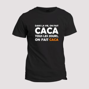 T-shirt Dans la vie on fait Caca T-shirt Dans la vie on fait Caca