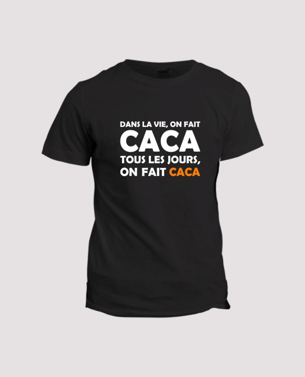 T-shirt Dans la vie on fait Caca