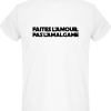 T-shirt Faites l’amour pas l’amalgame