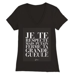 T-shirt Ferme ta grande gueule T-shirt Ferme ta grande gueule