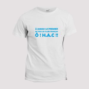 T-shirt Football Le Havre  À jamais le premier de tous les club français T-shirt Football Le Havre  À jamais le premier de tous les club français
