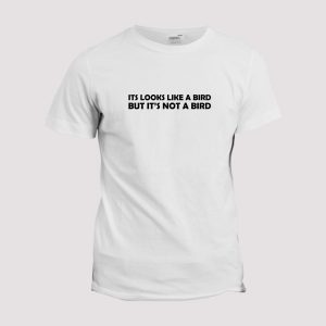 T-shirt Francois Damien  It’s looks like a bird but it’s not a bird T-shirt Francois Damien  It’s looks like a bird but it’s not a bird