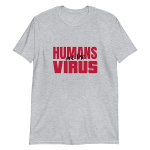 T-shirt Humans are the Virus T-shirt Humans are the Virus
