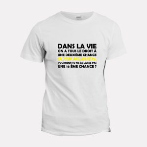 T-shirt Humour Greg et Maeva  Dans la vie on a tous le droit a une deuxieme chance T-shirt Humour Greg et Maeva  Dans la vie on a tous le droit a une deuxieme chance