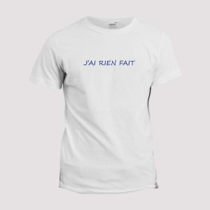 T-shirt Humour  J’ai rien fait T-shirt Humour  J’ai rien fait
