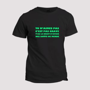 T-shirt Humour  Tu ne m’aime pas T-shirt Humour  Tu ne m’aime pas