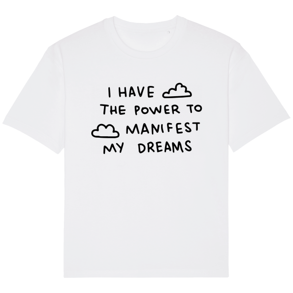 T-shirt I have the power to manifest my dreams