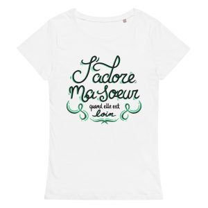 T-shirt J’adore ma soeur quand elle est loin