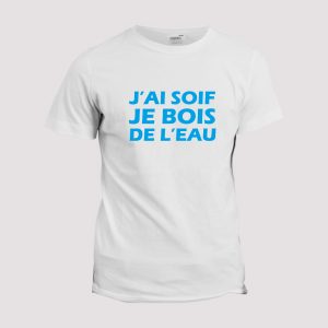 T-shirt  J’ai soif je bois de l’eau T-shirt  J’ai soif je bois de l’eau
