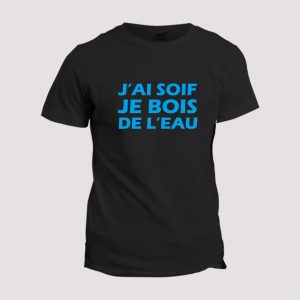 T-shirt  J’ai soif je bois de l’eau T-shirt  J’ai soif je bois de l’eau